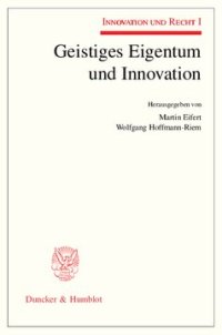 cover of the book Geistiges Eigentum und Innovation: Innovation und Recht I