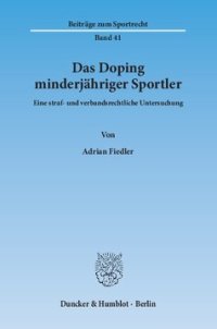 cover of the book Das Doping minderjähriger Sportler: Eine straf- und verbandsrechtliche Untersuchung