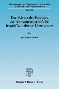 cover of the book Der Schutz des Kapitals der Aktiengesellschaft bei fremdfinanzierter Übernahme