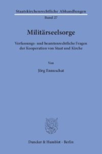 cover of the book Militärseelsorge: Verfassungs- und beamtenrechtliche Fragen der Kooperation von Staat und Kirche