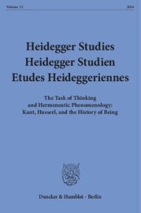 cover of the book Heidegger Studies / Heidegger Studien / Etudes Heideggeriennes: Vol. 32 (2016). The Task of Thinking and Hermeneutic Phenomenology: Kant, Husserl, and the History of Being