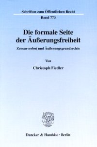 cover of the book Die formale Seite der Äußerungsfreiheit: Zensurverbot und Äußerungsgrundrechte