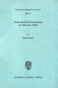 cover of the book Tatbestand und Zurechnung bei § 823 Abs. 1 BGB