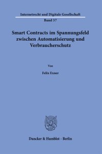 cover of the book Smart Contracts im Spannungsfeld zwischen Automatisierung und Verbraucherschutz