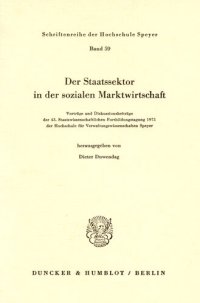 cover of the book Der Staatssektor in der sozialen Marktwirtschaft: Vorträge und Diskussionsbeiträge der 43. Staatswissenschaftlichen Fortbildungstagung 1975 der Hochschule für Verwaltungswissenschaften Speyer