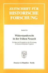 cover of the book Widerstandsrecht in der frühen Neuzeit: Erträge und Perspektiven der Forschung im deutsch-britischen Vergleich