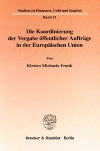 cover of the book Die Koordinierung der Vergabe öffentlicher Aufträge in der Europäischen Union