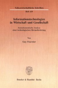 cover of the book Informationstechnologien in Wirtschaft und Gesellschaft: Sozioökonomische Analyse einer technologischen Herausforderung