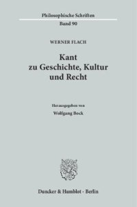 cover of the book Kant zu Geschichte, Kultur und Recht: Hrsg. von Wolfgang Bock