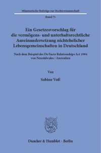 cover of the book Ein Gesetzesvorschlag für die vermögens- und unterhaltsrechtliche Auseinandersetzung nichtehelicher Lebensgemeinschaften in Deutschland - nach dem Beispiel des De Facto Relationships Act 1984 von Neusüdwales / Australien