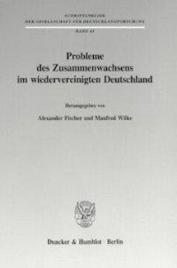 cover of the book Probleme des Zusammenwachsens im wiedervereinigten Deutschland