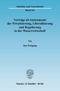 cover of the book Verträge als Instrumente der Privatisierung, Liberalisierung und Regulierung in der Wasserwirtschaft