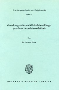 cover of the book Gestaltungsrecht und Gleichbehandlungsgrundsatz im Arbeitsverhältnis