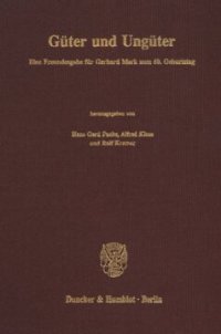 cover of the book Güter und Ungüter: Eine Freundesgabe für Gerhard Merk zum 60. Geburtstag