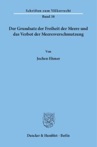 cover of the book Der Grundsatz der Freiheit der Meere und das Verbot der Meeresverschmutzung