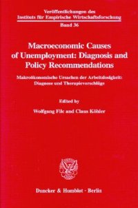 cover of the book Macroeconomic Causes of Unemployment: Diagnosis and Policy Recommendations /: Makroökonomische Ursachen der Arbeitslosigkeit: Diagnose und Therapievorschläge