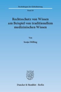 cover of the book Rechtsschutz von Wissen am Beispiel von traditionellem medizinischen Wissen