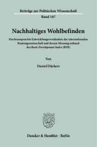 cover of the book Nachhaltiges Wohlbefinden: Das beanspruchte Entwicklungsverständnis der internationalen Staatengemeinschaft und dessen Messung anhand des Basic Development Index (BDI)