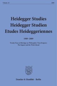 cover of the book Heidegger Studies / Heidegger Studien / Etudes Heideggeriennes: Vol. 25 (2009). 1989-2009 - Twenty Years of »Beiträge zur Philosophie (Vom Ereignis)«: The Impact and the Work Ahead