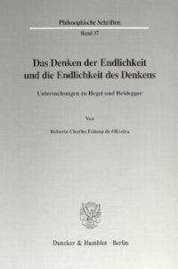 cover of the book Das Denken der Endlichkeit und die Endlichkeit des Denkens: Untersuchungen zu Hegel und Heidegger