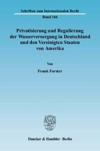 cover of the book Privatisierung und Regulierung der Wasserversorgung in Deutschland und den Vereinigten Staaten von Amerika