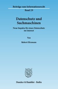 cover of the book Datenschutz und Suchmaschinen: Neue Impulse für einen Datenschutz im Internet