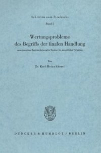 cover of the book Wertungsprobleme des Begriffs der finalen Handlung: unter besonderer Berücksichtigung der Struktur des menschlichen Verhaltens