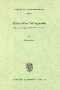 cover of the book Richterliches Prüfungsrecht: Eine verfassungsgeschichtliche Untersuchung