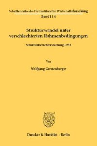 cover of the book Strukturwandel unter verschlechterten Rahmenbedingungen: Strukturberichterstattung 1983