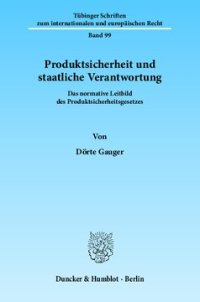 cover of the book Produktsicherheit und staatliche Verantwortung: Das normative Leitbild des Produktsicherheitsgesetzes