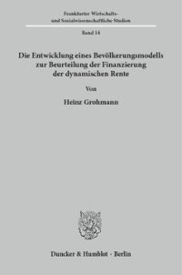 cover of the book Die Entwicklung eines Bevölkerungsmodells zur Beurteilung der Finanzierung der dynamischen Rente