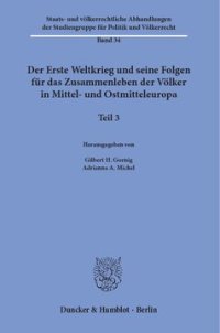 cover of the book Der Erste Weltkrieg und seine Folgen für das Zusammenleben der Völker in Mittel- und Ostmitteleuropa: Teil 3