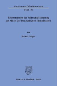 cover of the book Rechtsformen der Wirtschaftslenkung als Mittel der französischen Planifikation