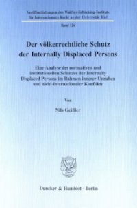 cover of the book Der völkerrechtliche Schutz der Internally Displaced Persons: Eine Analyse des normativen und institutionellen Schutzes der Internally Displaced Persons im Rahmen innerer Unruhen und nicht-internationaler Konflikte