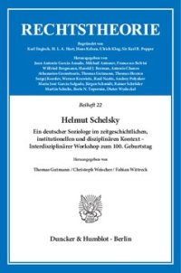 cover of the book Helmut Schelsky: Ein deutscher Soziologe im zeitgeschichtlichen, institutionellen und disziplinären Kontext – Interdisziplinärer Workshop zum 100. Geburtstag