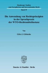 cover of the book Die Anwendung von Rechtsprinzipien in der Spruchpraxis der WTO-Rechtsmittelinstanz