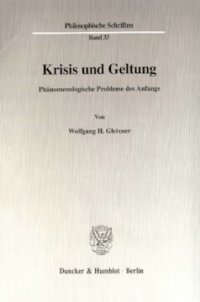 cover of the book Krisis und Geltung: Phänomenologische Probleme des Anfangs