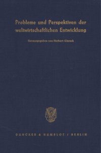 cover of the book Probleme und Perspektiven der weltwirtschaftlichen Entwicklung: Jahrestagung des Vereins für Socialpolitik in Travemünde 1984