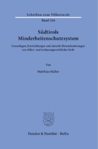 cover of the book Südtirols Minderheitenschutzsystem: Grundlagen, Entwicklungen und aktuelle Herausforderungen aus völker- und verfassungsrechtlicher Sicht