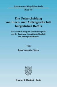 cover of the book Die Unterscheidung von Innen- und Außengesellschaft bürgerlichen Rechts: Eine Untersuchung mit dem Schwerpunkt auf der Frage der Gesamthandsfähigkeit von Innengesellschaften