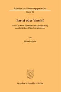 cover of the book Partei oder Verein?: Eine historisch-systematische Untersuchung zum Parteibegriff des Grundgesetzes