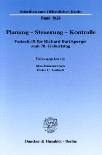 cover of the book Planung – Steuerung – Kontrolle: Festschrift für Richard Bartlsperger zum 70. Geburtstag