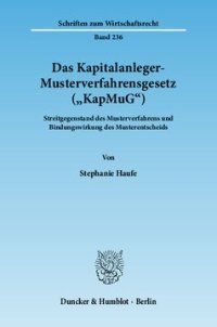 cover of the book Das Kapitalanleger-Musterverfahrensgesetz (»KapMuG«): Streitgegenstand des Musterverfahrens und Bindungswirkung des Musterentscheids