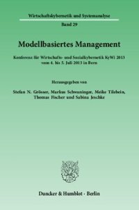 cover of the book Modellbasiertes Management: Konferenz für Wirtschafts- und Sozialkybernetik KyWi 2013 vom 4. bis 5. Juli 2013 in Bern