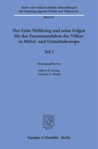 cover of the book Der Erste Weltkrieg und seine Folgen für das Zusammenleben der Völker in Mittel- und Ostmitteleuropa: Teil 2