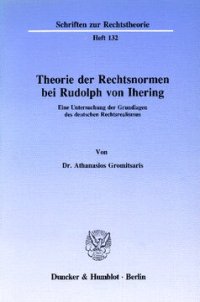 cover of the book Theorie der Rechtsnormen bei Rudolph von Ihering: Eine Untersuchung der Grundlagen des deutschen Rechtsrealismus