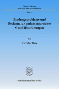 cover of the book Bindungsprobleme und Rechtsnatur parlamentarischer Geschäftsordnungen