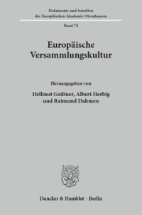 cover of the book Europäische Versammlungskultur: Beiträge des 2. Kolloquiums »Europäische Versammlungskultur« vom 12. bis 14. November 1993 am Institut für Rhetorik und Methodik in der politischen Bildung (IRM) der Europäischen Akademie Otzenhausen (EAO)