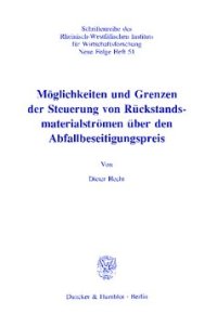 cover of the book Möglichkeiten und Grenzen der Steuerung von Rückstandsmaterialströmen über den Abfallbeseitigungspreis