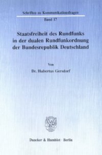 cover of the book Staatsfreiheit des Rundfunks in der dualen Rundfunkordnung der Bundesrepublik Deutschland